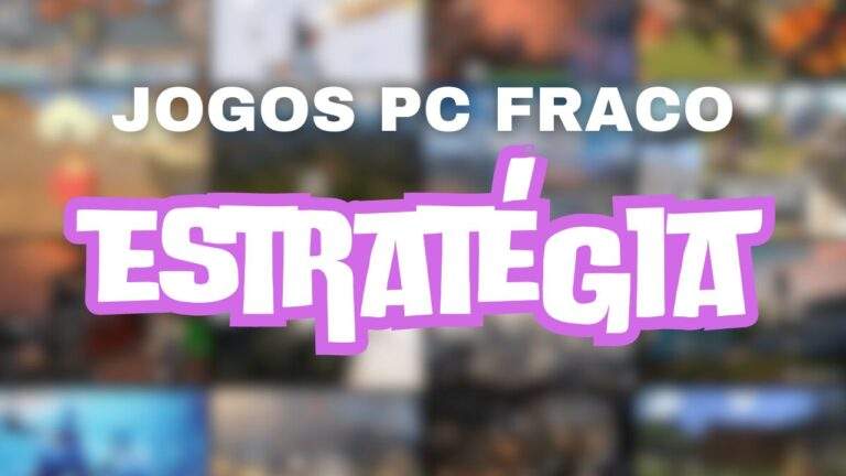 Jogos de Estratégia para PC fraco: 15 melhores do gênero!