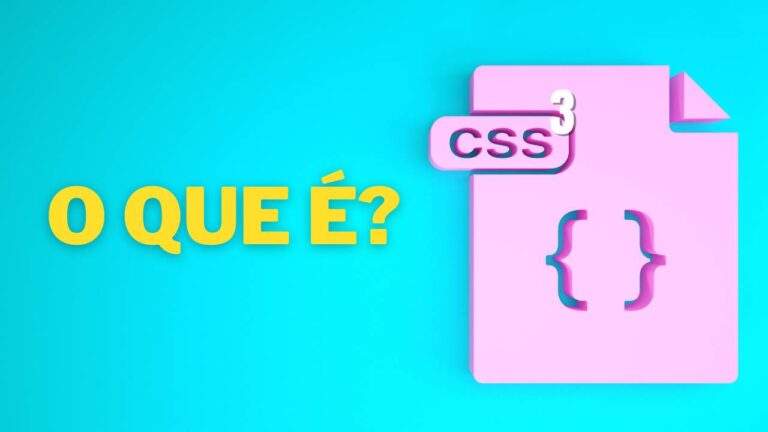 CSS3: o que é? Como funciona? Conheça os principais recursos