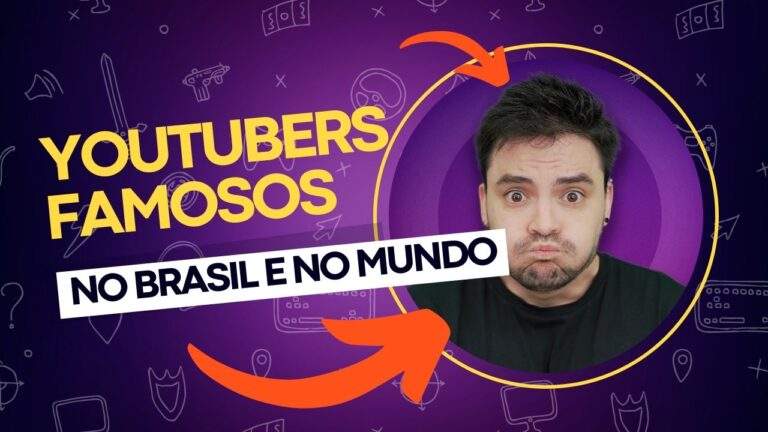YouTubers Famosos: os 25 maiores do Brasil e do mundo!