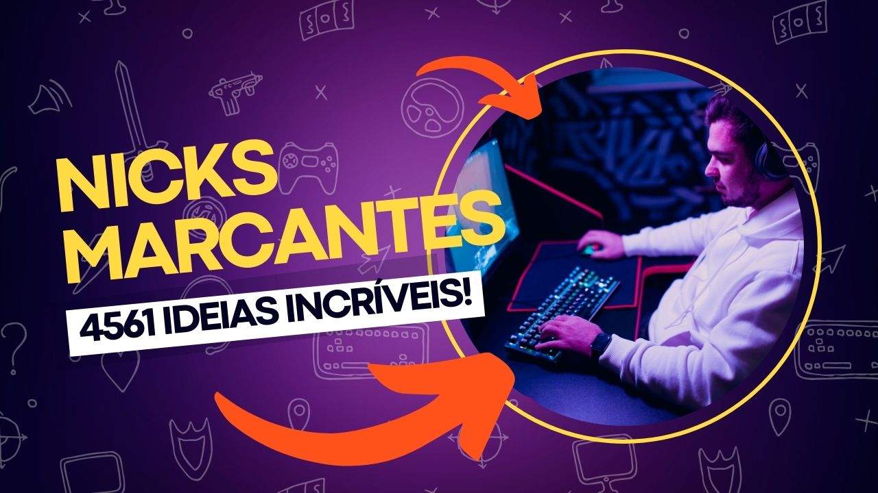 Nicks marcantes: 4561 para usar em seus games favoritos!