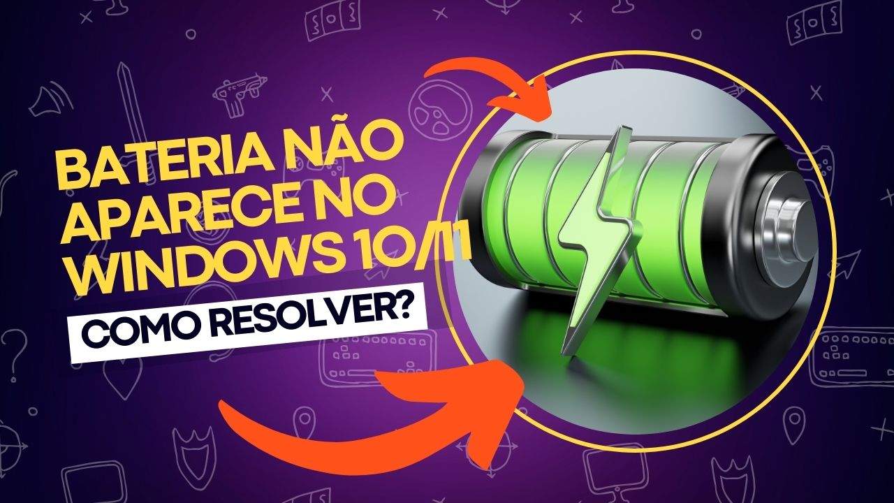 Bateria não aparece Gerenciador de Dispositivos do Windows