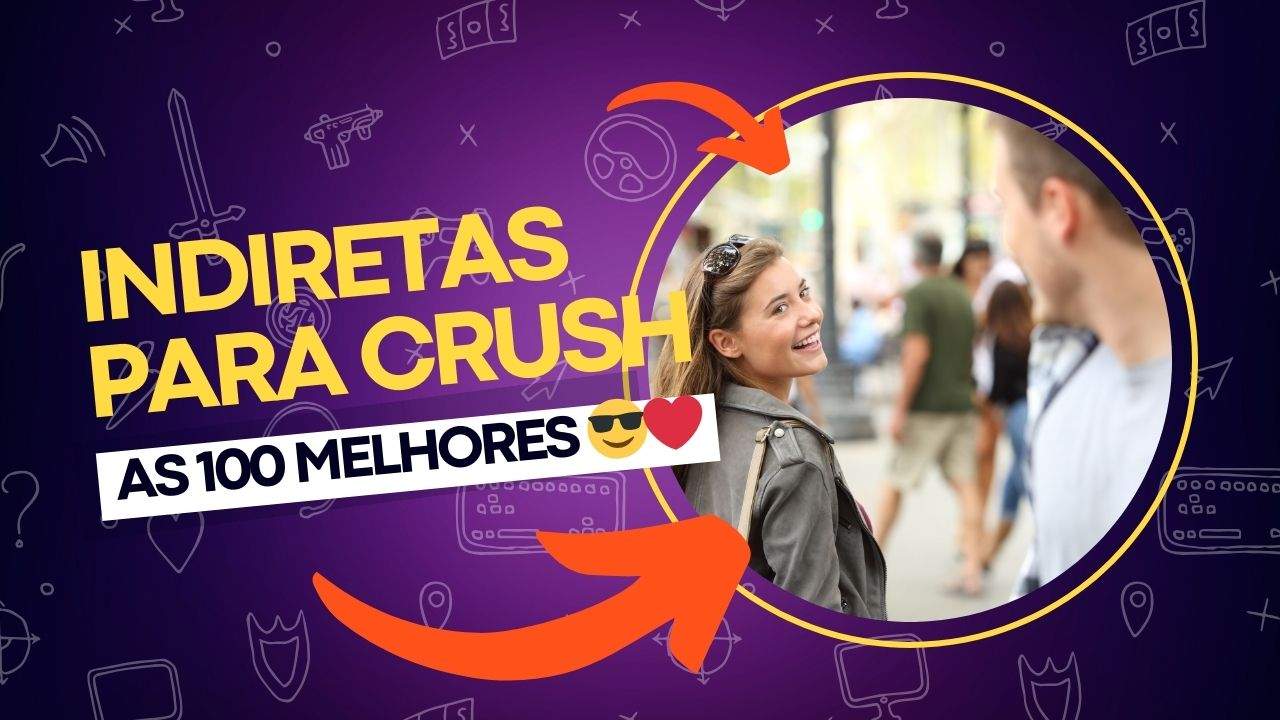 Indiretas para Crush Pesadas: 100 frases irresistíveis 😎❤️ Indiretas para Crush Pesadas: 100 frases irresistíveis 😎❤️