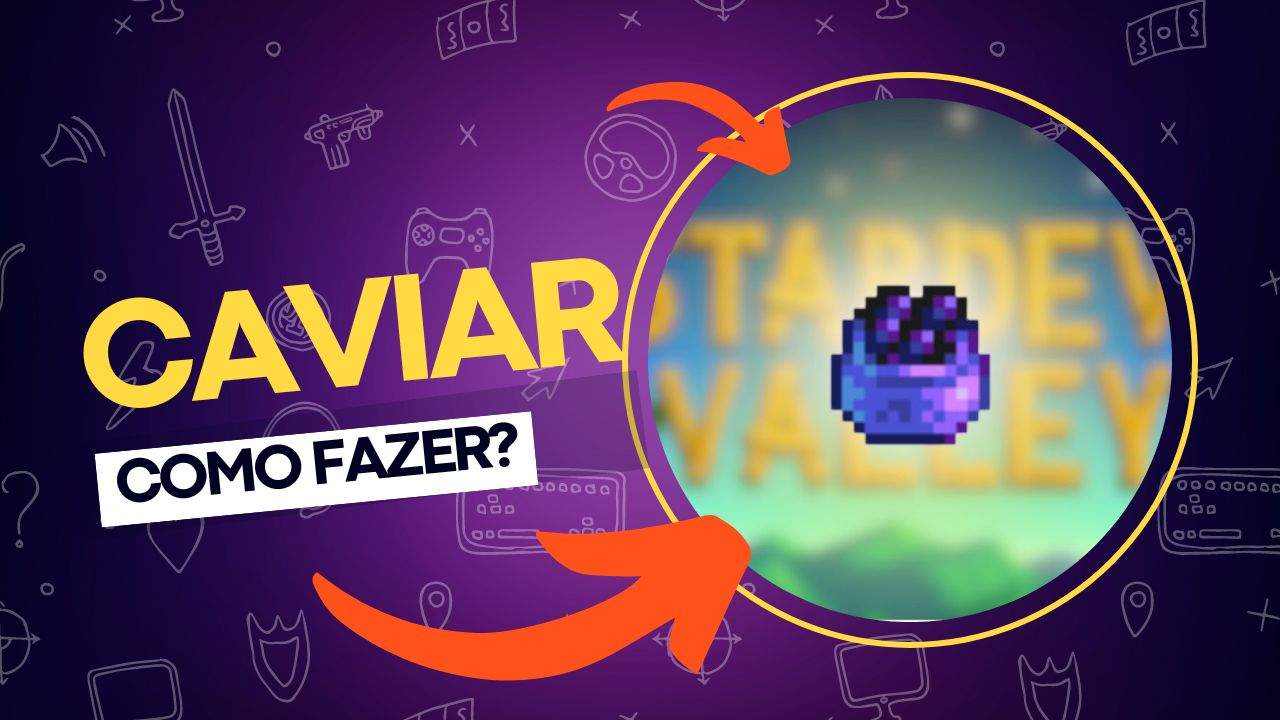 Como fazer Caviar no Stardew Valley