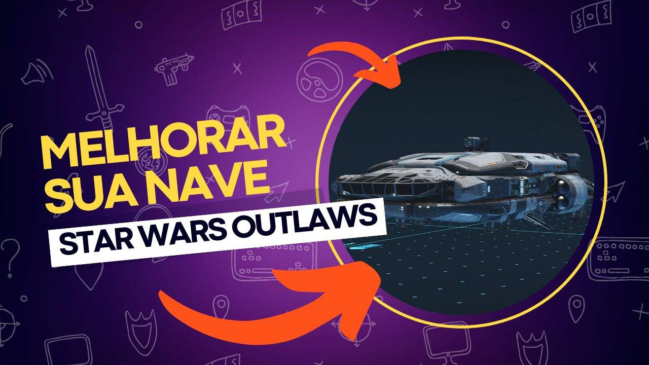 Como melhorar sua nave em Star Wars Outlaws