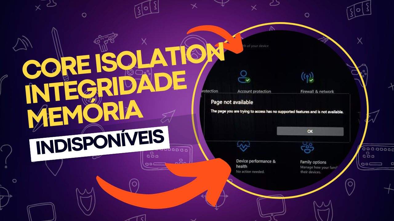 Core Isolation e Integridade de Memória não disponíveis