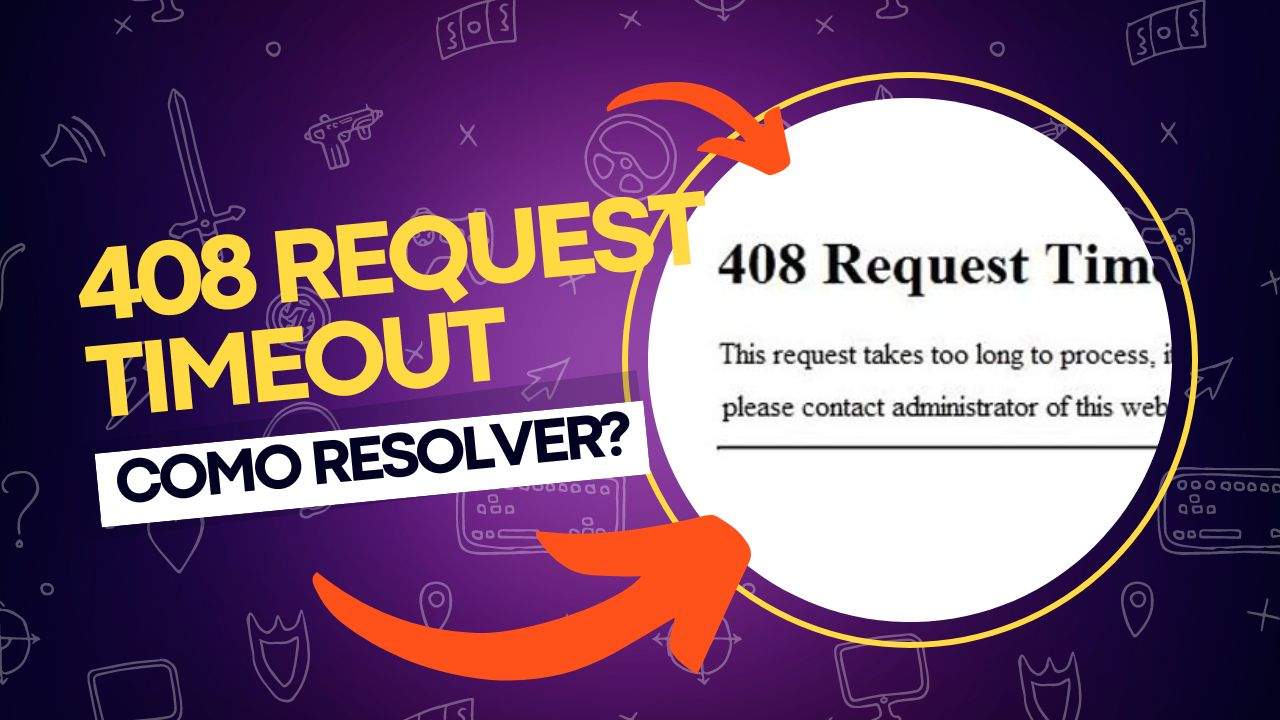 Erro 408 Request Timeout_ o que é e como corrigi-lo