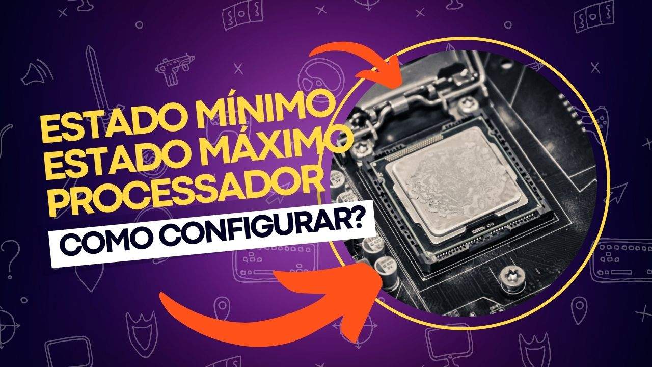 Estado Mínimo e Máximo do processador no Windows