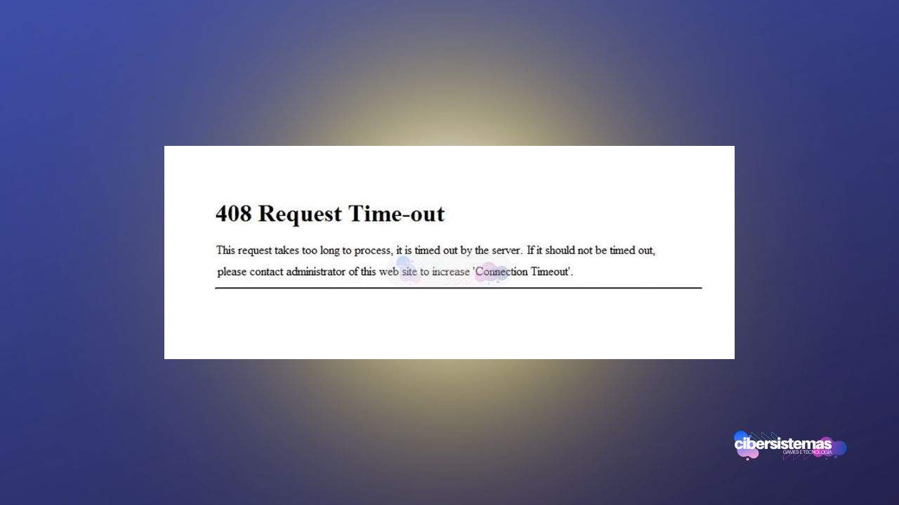 O que é o erro 408 Request Timeout