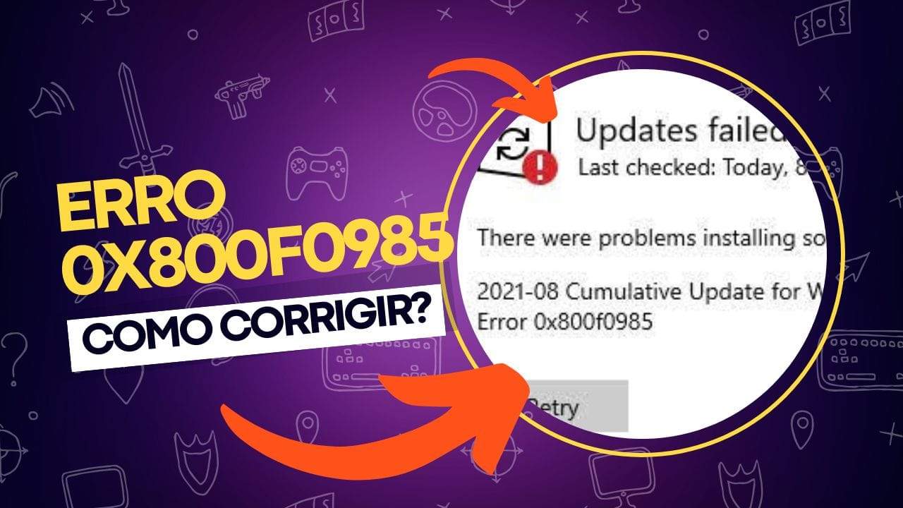 Como corrigir o erro 0x800f0985 do Windows Update