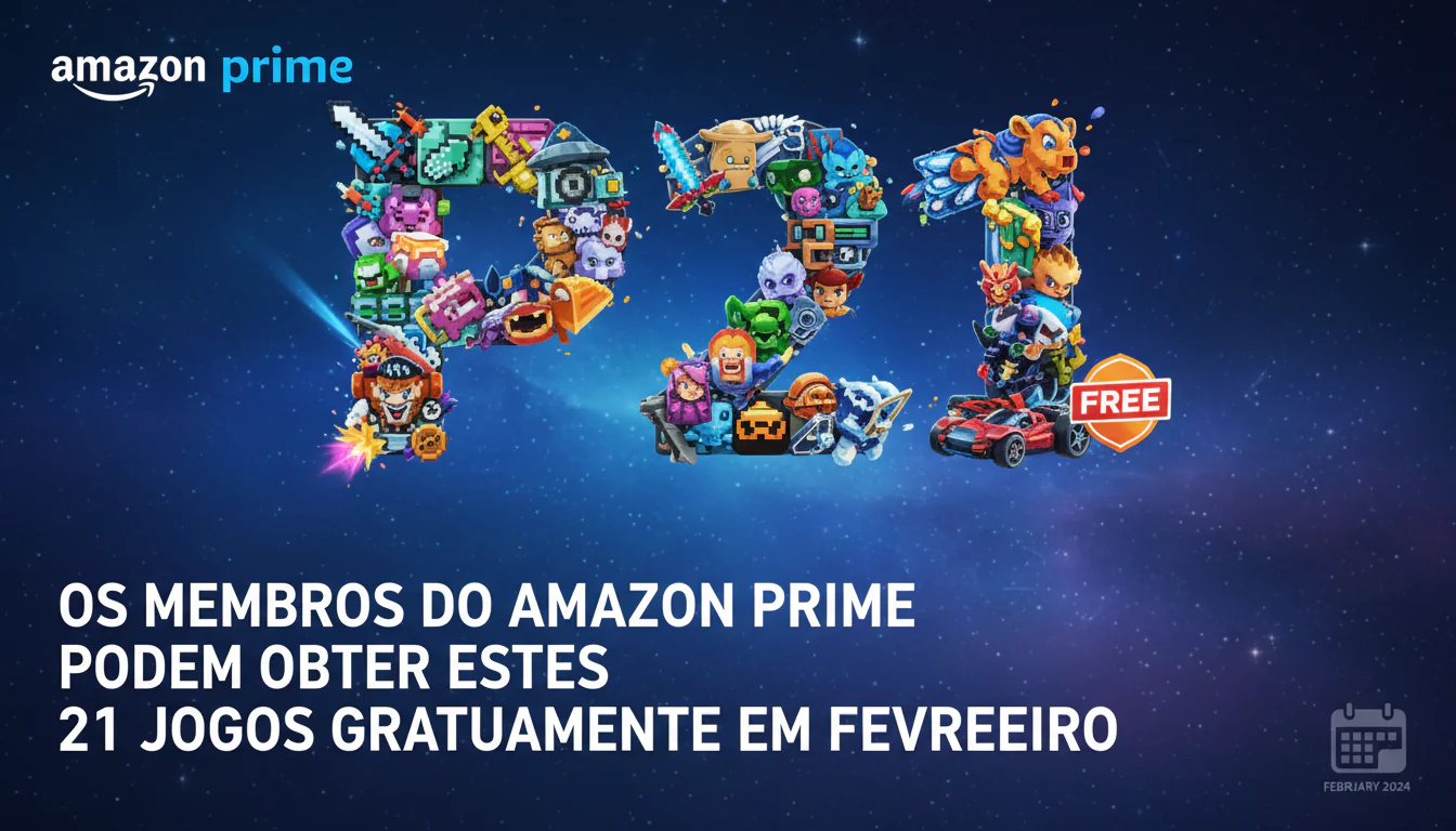 Os membros do Amazon Prime podem obter esses 21 jogos gratuitamente em fevereiro