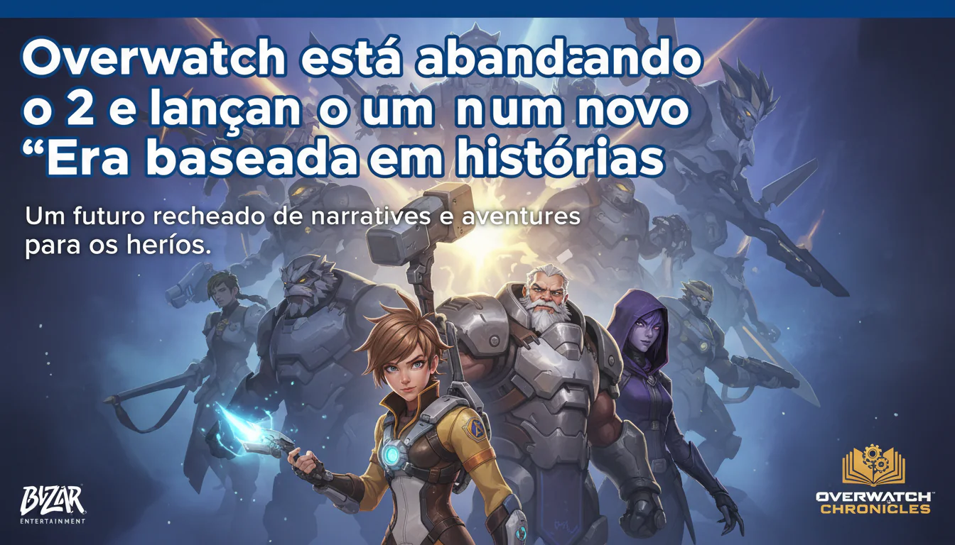 Overwatch está abandonando o 2 e lançando um novo 